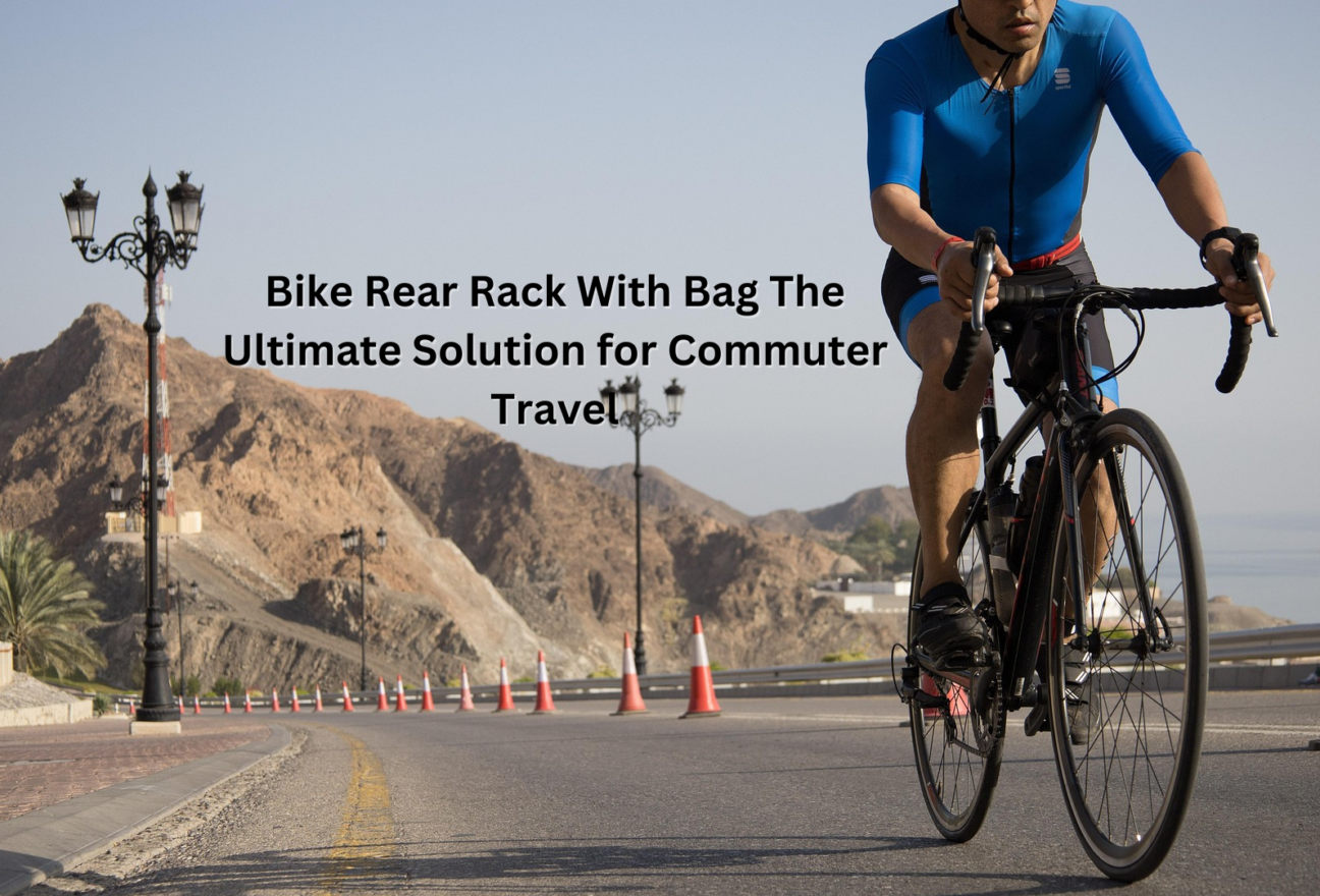 Bike Rear Rack With Bag: The Ultimate Solution for Commuter Travel