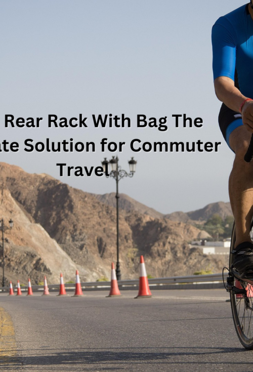 Bike Rear Rack With Bag: The Ultimate Solution for Commuter Travel