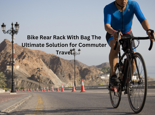 Bike Rear Rack With Bag: The Ultimate Solution for Commuter Travel